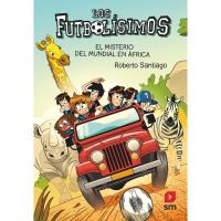 Futbolísimos 22: El misterio del mundial en África, Roberto Santiago, Infantil