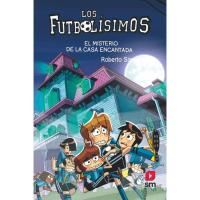 Futbolísimos 23: El misterio de la casa encantada, Roberto Santiago, Infantil