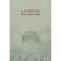 Lanbroa, Pello Lizarralde, Ficción
