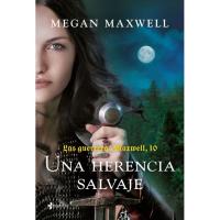Las Guerreras Maxwell 10. Una herencia salvaje, Megan Maxwell, Ficción